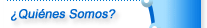 &iquest;Qui&eacute;nes Somos?